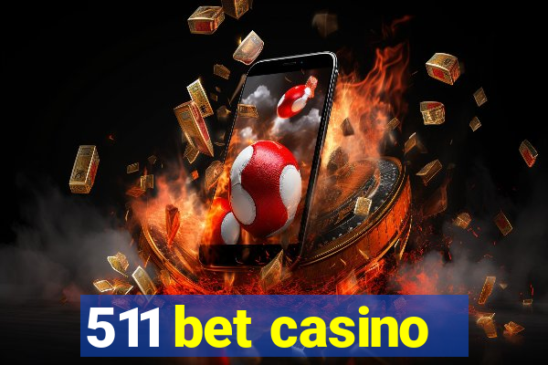 511 bet casino